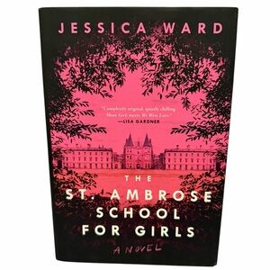 The St. Ambrose School for Girls Novel by Jessica Ward